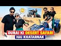 Dubai ki desert safari hai khatarnak  family fitness 9 may