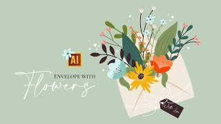 HOW TO DRAW AN ENVELOPE WITH FLOWERS | ADOBE ILLUSTRATOR TUTORIAL