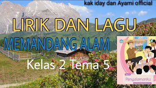 LIRIK DAN LAGU MEMANDANG ALAM |LAGU ANAK TEMA 5 KELAS 2 SD