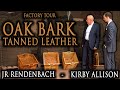 Oak Bark Tanned Leather | JR Rendenbach Factory Tour with Kirby Allison | 2020 Update