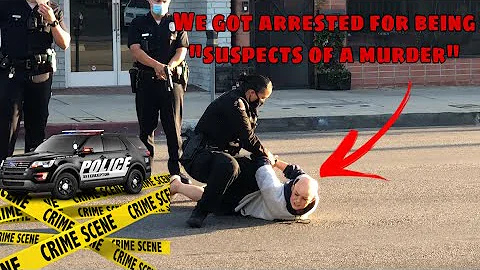 We got arrested for being "suspects of a murder" |...