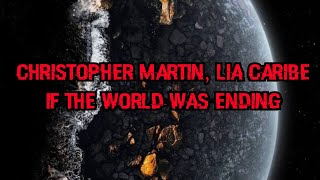 Christopher Martin X lia caribe _ if the world was ending (official lyrics)
