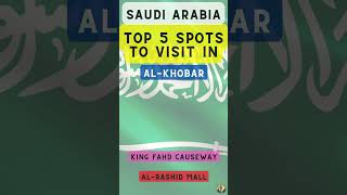 Top 5 Spots To Visit In Al-Khobar Saudi Arabia
