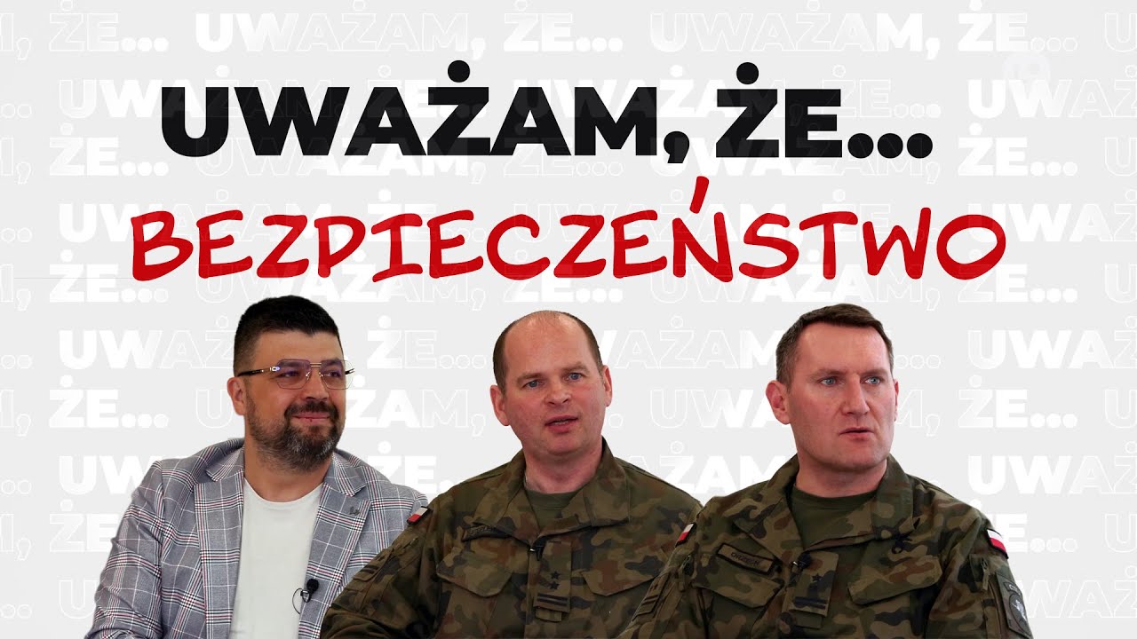 UWAŻAM, ŻE... WOJSKO I OBRONA CYWILNA | LOKALNA.TV
