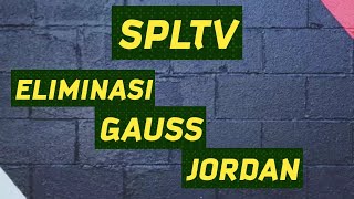 SPLTV METODE ELIMINASI GAUSS JORDAN