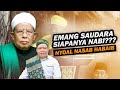 Emang saudara siapanya nabi kok menyoal nasab habaib karena kita adalah umat nabi saw