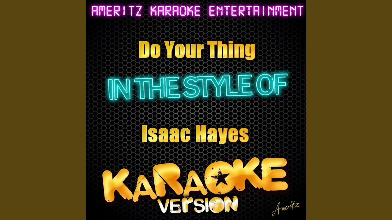 Do Your Thing (In the Style of Isaac Hayes) (Karaoke Version) Do Your Thing (In the Style of Isaac Hayes) (Karaoke Version)