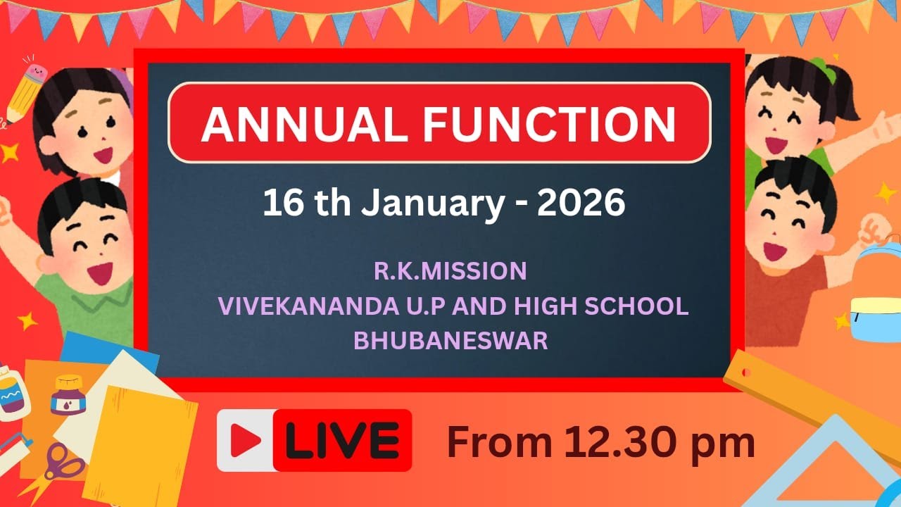 ANNUAL FUNCTION 2025 - 26 ... R.K MISSION U.P AND HIGH SCHOOL ,  BHUBANESWAR