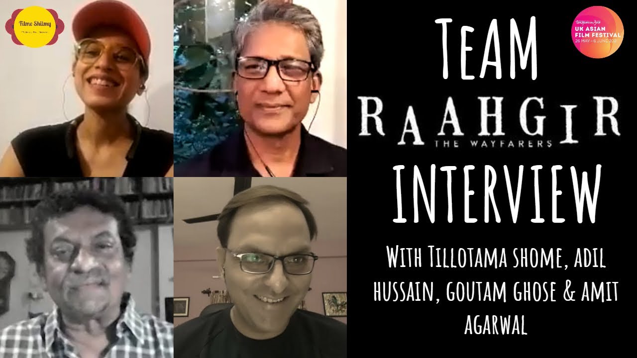 Raahgir Filme Shilmy Interview | Tillotama Shome Adil Hussain Goutam Ghose Amit Agarwal | UKAFF 2021