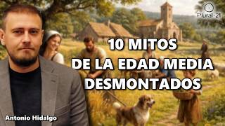 Desmontando los Mitos de la Edad Media: ¿Nos han engañado? con Antonio Hidalgo