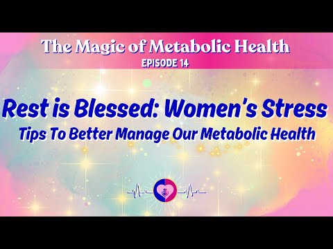 Episode 14 - "Rest Is Blessed; Women's Stress and Tips To Success" #metabolichealth #womenshealth #lowcarb