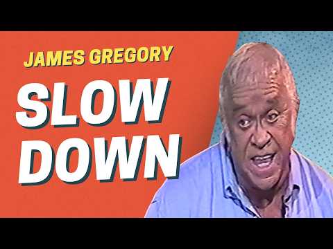 The Best of James Gregory | The World Needs To Slow Down | James Gregory
