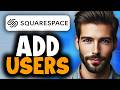 How to Add Users to Squarespace - Easy Guide