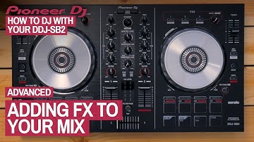 How To Use FX In Your Mixing - How To DJ With Your Pioneer DDJ-SB2, 20 of 22