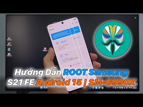 Hướng Dẫn  ROOT Samsung S21 FE Android 15 | SM-G990X