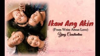 Ikaw Ang Akin (Lyrics) - Yeng Constantino 'Write About Love' OST