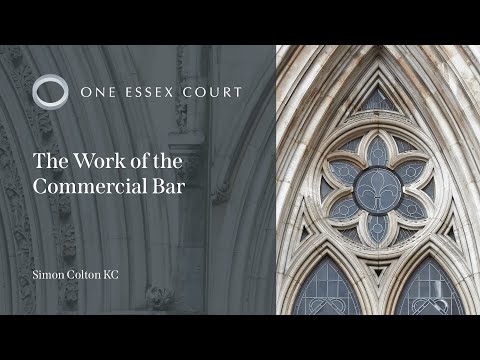 The Work of the Commercial Bar by Simon Colton QC