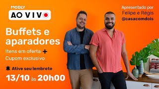 Mobly Ao Vivo: Especial Buffets e Aparadores - Aproveite o cupom!