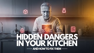 The Hidden Dangers in Your Kitchen (And How to Fix Them)