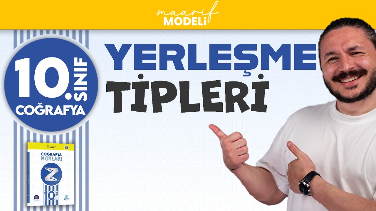 Yerleşme tipleri , Türkiye'de yerleşme | 10.sınıf coğrafya maarif model