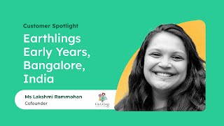 Customer Spotlight - Earthling Early Years - [Bangalore, India] -  Lakshmi Rammohan | illumine App screenshot 5