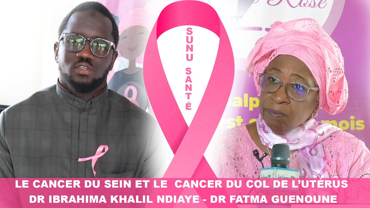 Sunu Santé  : le cancer du sein et le cancer du col de l'utérus avec Dr Ibrahima KHALI NDIAYE