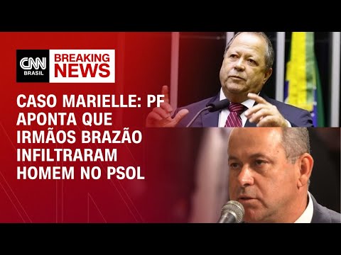 Caso Marielle: PF aponta que irmãos Brazão infiltraram homem no PSOL | AGORA CNN