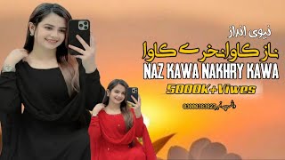 Naz Kawa Nakhry Kawa || Sapical Pashto Song 2025