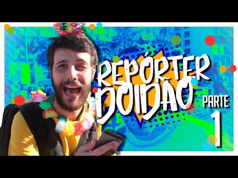REPÓRTER DOIDÃO | CARNAVAL 2018 (Pt.1)
