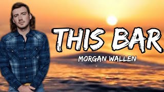 Morgan Wallen - This Bar (lyrics)