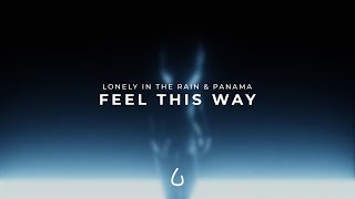 Lonely in the Rain - Feel This Way (with Panama)