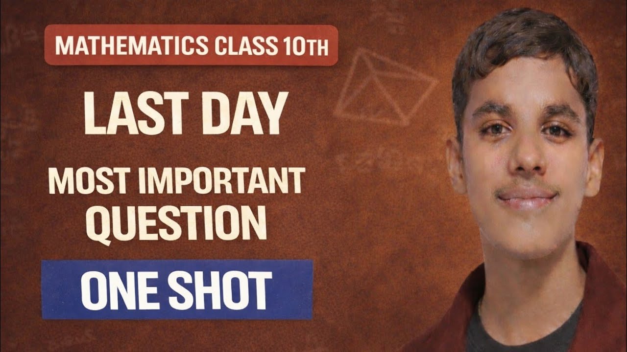 Class 10 Maths 🔥 Last Day Revision | Most Important Questions | One ...
