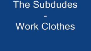 The Subdudes - Work Clothes chords