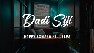 Download Lagu DADI SIJI - HAPPY ASMARA ft. DELVA | Lirik Musik | Yo mung siji yo mung koe tekan mati MP3