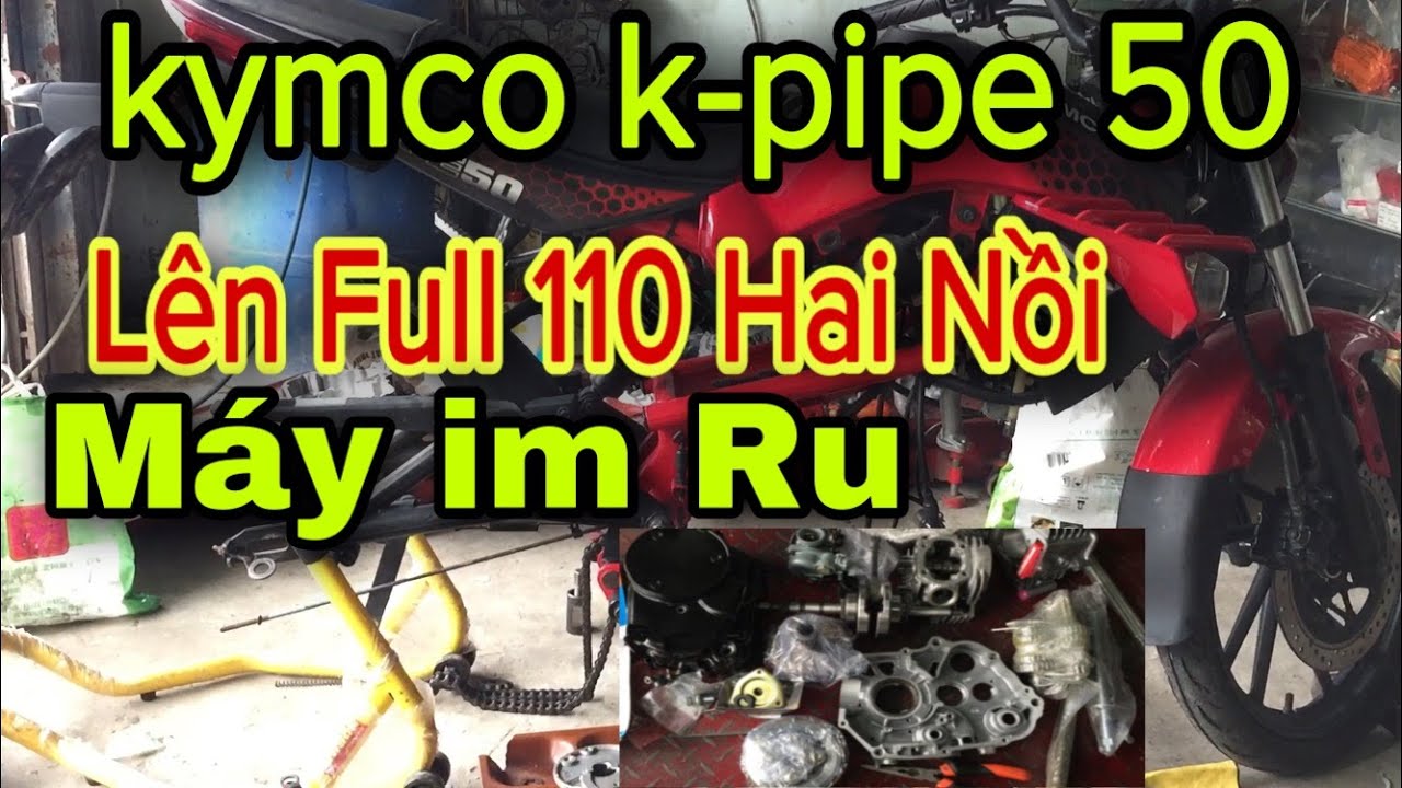 Xe Kymco K-pipe 50cc Lên Full 110 Hai Nồi Máy im Ru - youtube