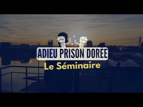 Adieu Prison Dorée : teaser de séminaire, par Loïc Passicos, vidéaste à Bordeaux