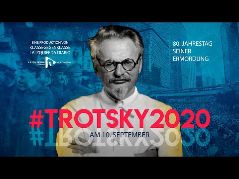 #Trotsky2020: Die Aktualität von Trotzkis Ideen heute