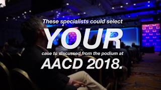 AACD 2018 Complex Case Collection: Specialists Revealing Their Methods