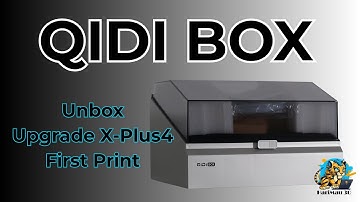 QIDI TECH - QIDI BOX Unbox, Upgrade on X-Plus4 and First Print