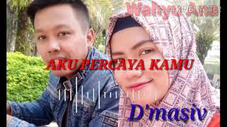 Download Lagu D'masiv - Aku percaya kamu (lirik) MP3 Download Lagu D'masiv - Aku percaya kamu (lirik) MP3