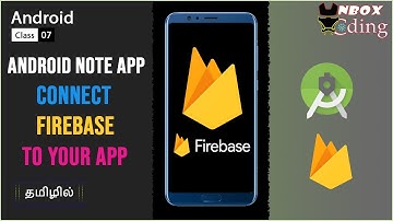 STUDENT NOTES APP 7 - CONNECT FIREBASE DATABASE TO YOUR APP (ANDROID & FIREBASE) - UNBOX CODING