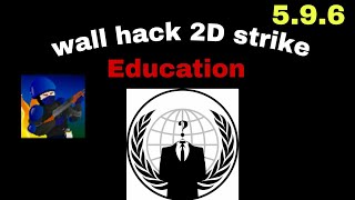 Education wall hack 2D strike ver 5.9.6