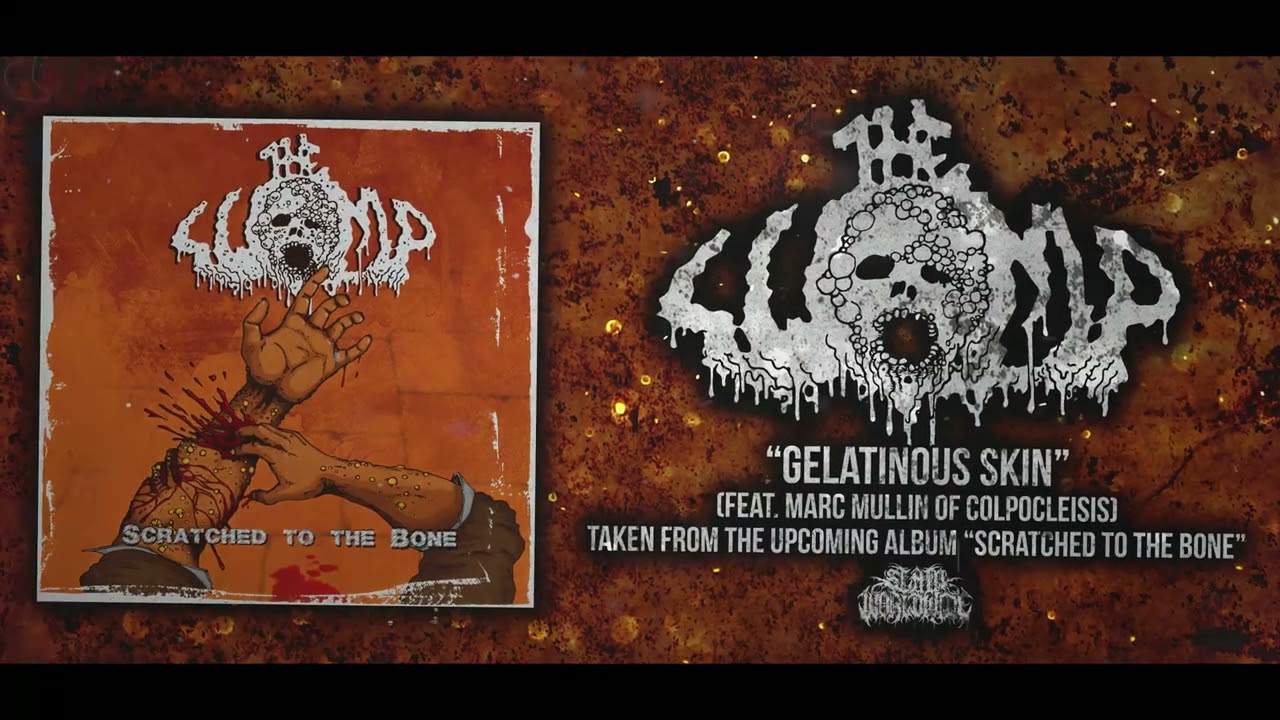 THE LUMP GELATINOUS SKIN (FT MARC MULLIN OF COLPOCLEISIS) SINGLE 2019 YouTube