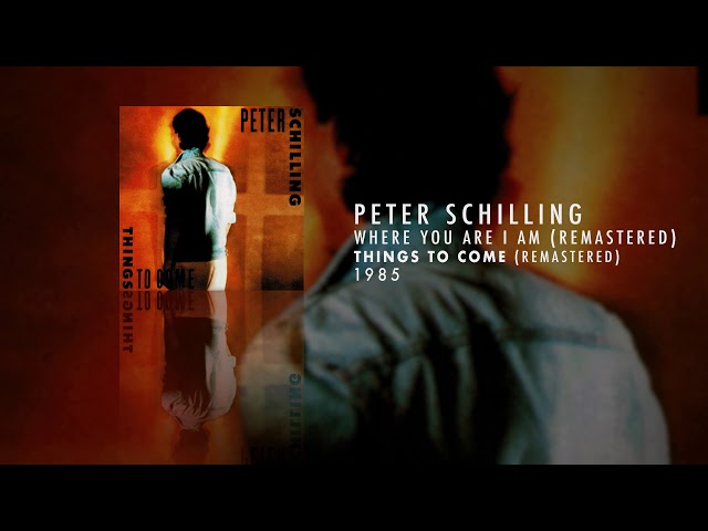 Peter Schilling - Where You Are I Am