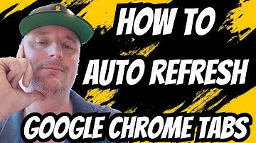 how to auto refresh google chrome tabs