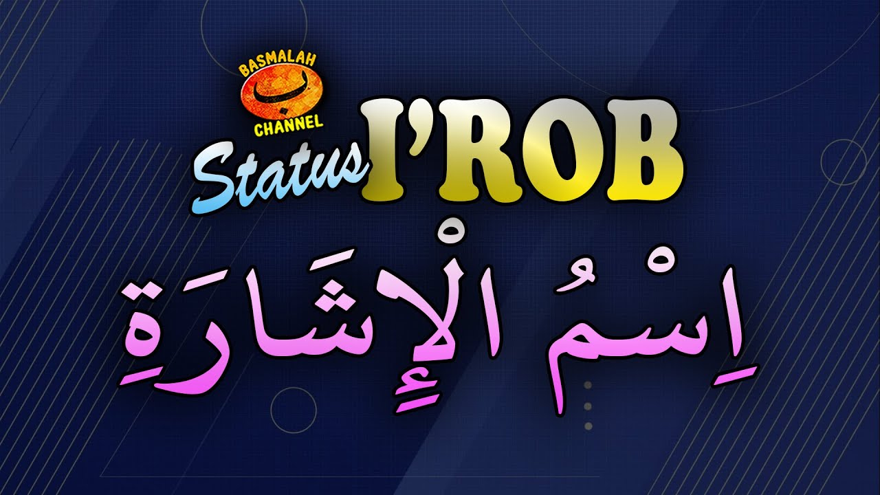 BELAJAR NAHWU - SHORROF : Status Kedudukan I'rob Isim Isyaroh (kaidah nahwu)