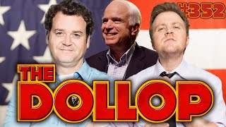 The Story Of John The Maverick Mccain The Dollop 