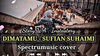 DIMATAMU - SUFIAN SUHAIMI • Cover Ipank Yuniar ft. Kikijecky • Spectrumusic • Story WA • Instastory