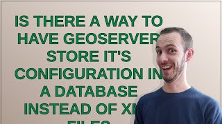 Gis: Is there a way to have GeoServer store it's configuration in a database instead of XML files