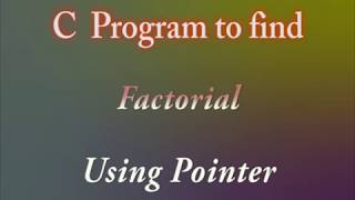 C Program to find the Factorial using Pointer